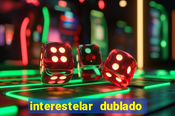 interestelar dublado download mega